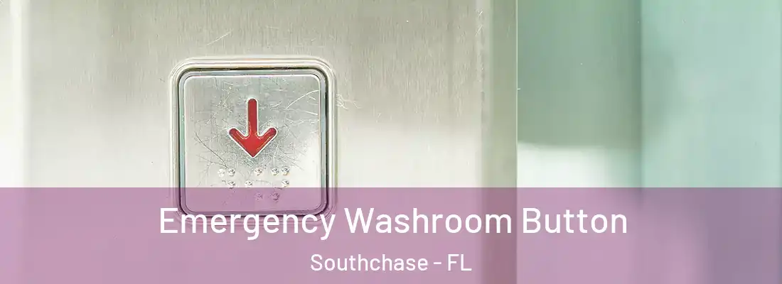  Emergency Washroom Button Southchase - FL