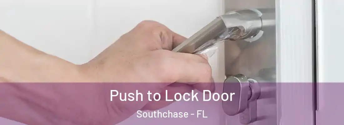  Push to Lock Door Southchase - FL