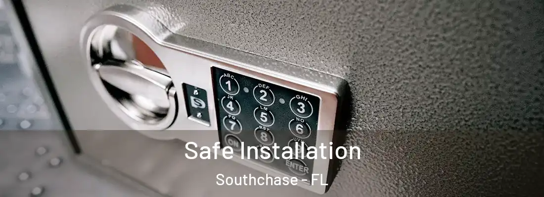  Safe Installation Southchase - FL
