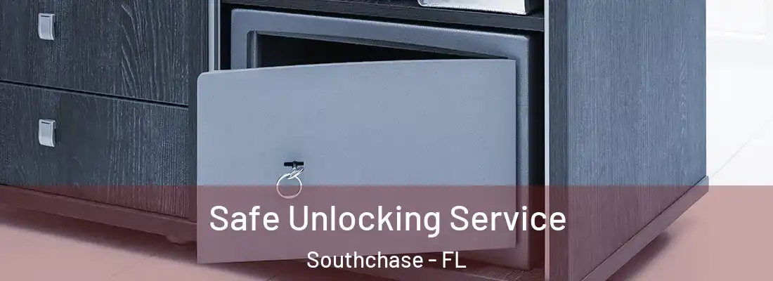  Safe Unlocking Service Southchase - FL